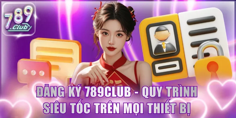 Đăng ký 789Club
