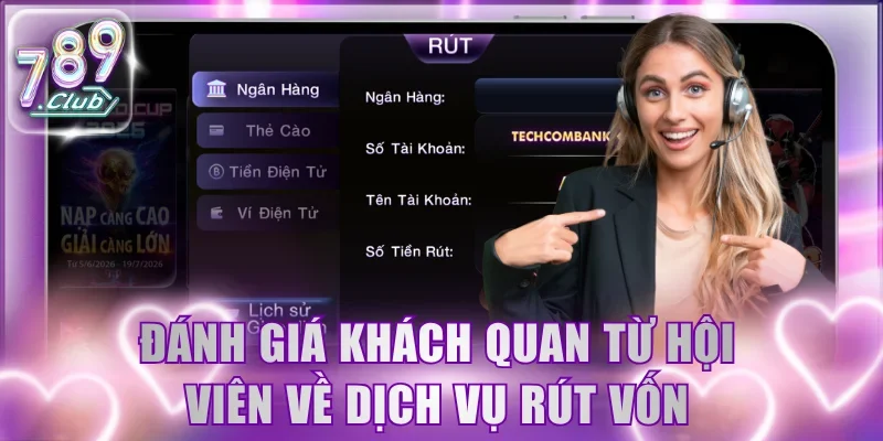 Đánh giá khách quan từ hội viên về dịch vụ rút vốn