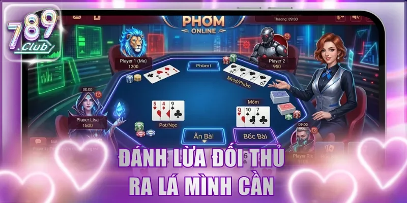 Đánh lừa đối thủ ra lá mình cần