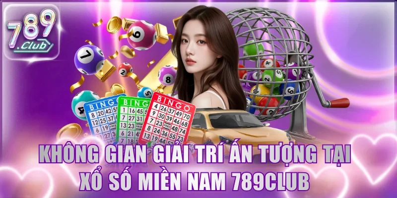 Không gian giải trí ấn tượng tại Xổ Số Miền Nam 789Club