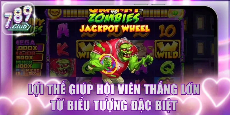 Lợi thế giúp hội viên thắng lớn từ biểu tượng đặc biệt