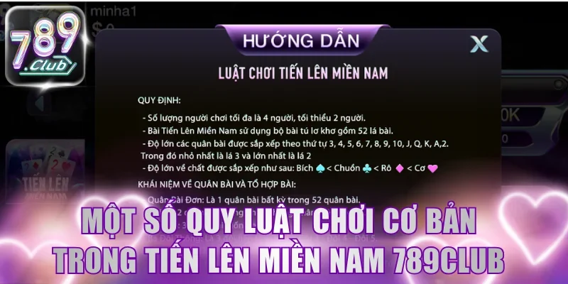 Một số quy luật chơi cơ bản trong Tiến Lên Miền Nam 789Club