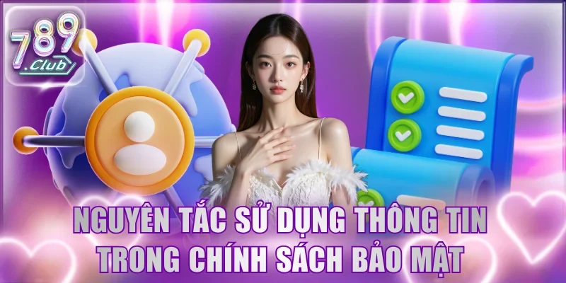 Nguyên tắc sử dụng thông tin riêng tư trong chính sách bảo mật