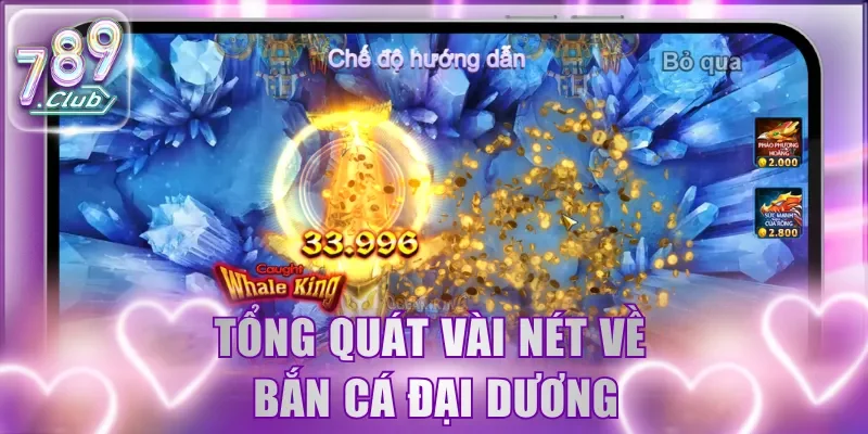 Tổng quát vài nét về Bắn Cá Đại Dương